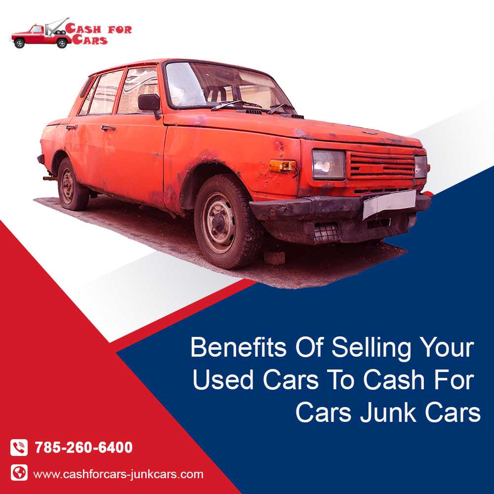 Benefits Of Selling Your Used Cars To Cash For Cars Junk Cars